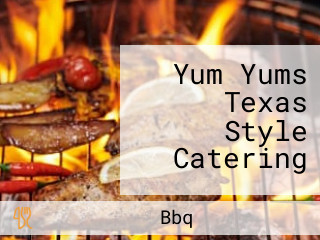 Yum Yums Texas Style Catering