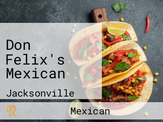 Don Felix's Mexican