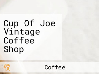 Cup Of Joe Vintage Coffee Shop