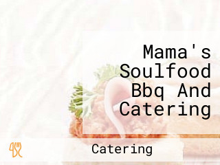 Mama's Soulfood Bbq And Catering