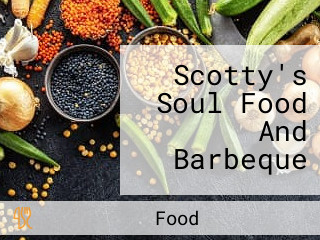 Scotty's Soul Food And Barbeque