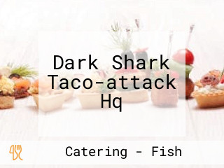 Dark Shark Taco-attack Hq