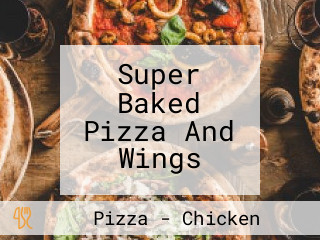 Super Baked Pizza And Wings