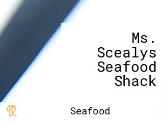 Ms. Scealys Seafood Shack