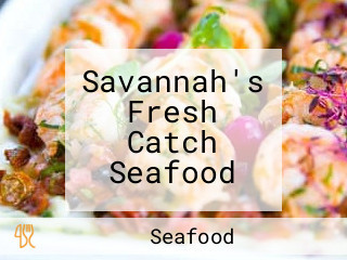 Savannah's Fresh Catch Seafood