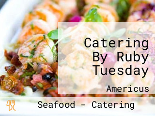 Catering By Ruby Tuesday