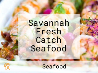 Savannah Fresh Catch Seafood