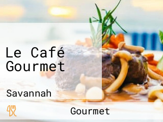 Le Café Gourmet