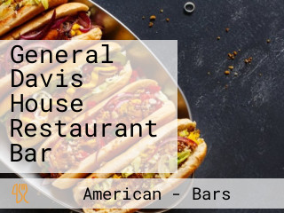 General Davis House Restaurant Bar