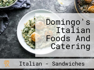 Domingo's Italian Foods And Catering