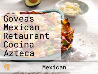 Goveas Mexican Retaurant Cocina Azteca