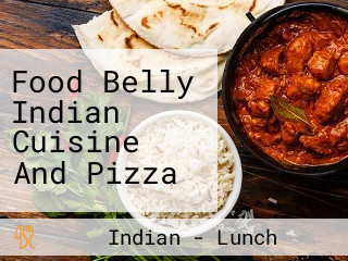 Food Belly Indian Cuisine And Pizza