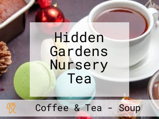 Hidden Gardens Nursery Tea