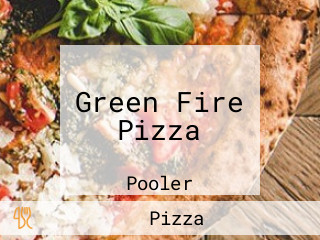 Green Fire Pizza