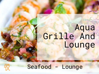 Aqua Grille And Lounge