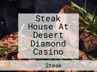 Steak House At Desert Diamond Casino