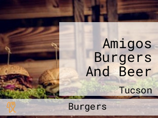 Amigos Burgers And Beer