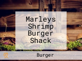 Marleys Shrimp Burger Shack