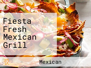 Fiesta Fresh Mexican Grill