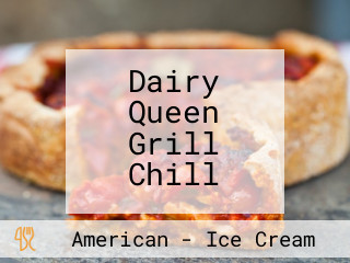 Dairy Queen Grill Chill