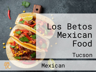 Los Betos Mexican Food