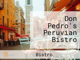 Don Pedro's Peruvian Bistro