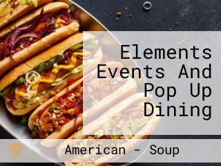 Elements Events And Pop Up Dining