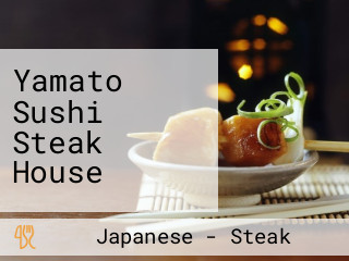 Yamato Sushi Steak House