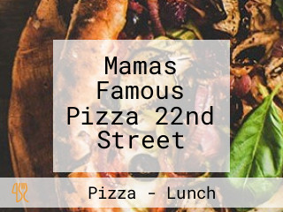 Mamas Famous Pizza 22nd Street