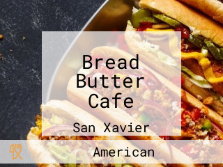 Bread Butter Cafe