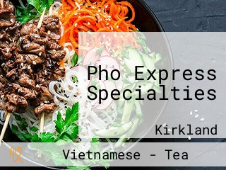 Pho Express Specialties