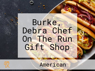 Burke, Debra Chef On The Run Gift Shop