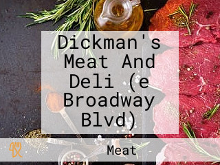 Dickman's Meat And Deli (e Broadway Blvd)