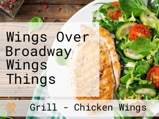 Wings Over Broadway Wings Things