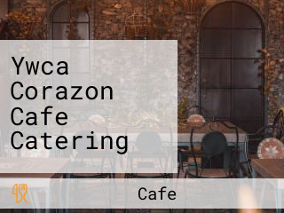 Ywca Corazon Cafe Catering