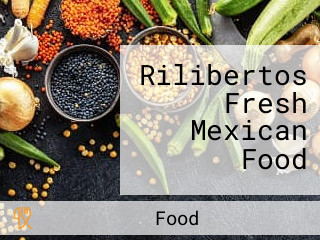 Rilibertos Fresh Mexican Food