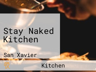 Stay Naked Kitchen