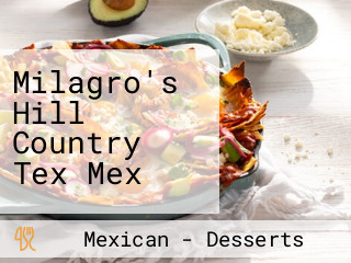 Milagro's Hill Country Tex Mex