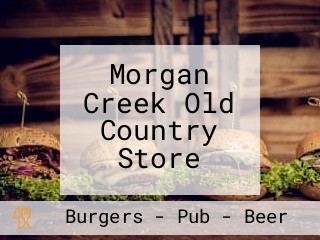 Morgan Creek Old Country Store