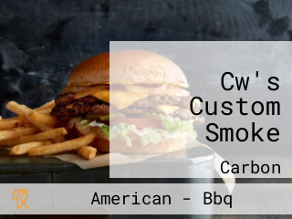 Cw's Custom Smoke