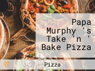 Papa Murphy 's Take 'n ' Bake Pizza