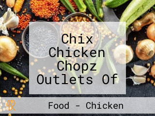 Chix Chicken Chopz Outlets Of Ms Food Court