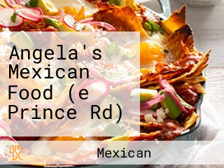 Angela's Mexican Food (e Prince Rd)