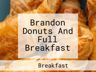 Brandon Donuts And Full Breakfast