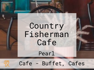 Country Fisherman Cafe