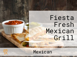 Fiesta Fresh Mexican Grill