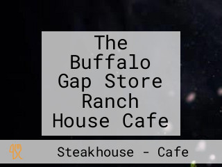 The Buffalo Gap Store Ranch House Cafe