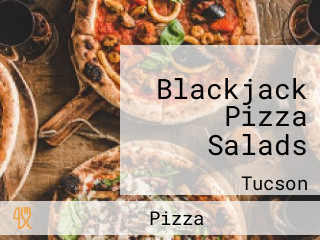 Blackjack Pizza Salads