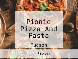 Pionic Pizza And Pasta