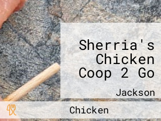 Sherria's Chicken Coop 2 Go